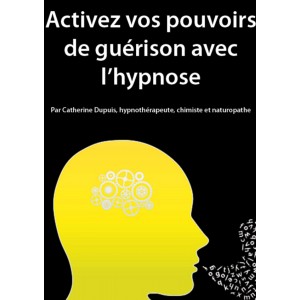 Activez vos pouvoirs de guérison avec l'hypnose