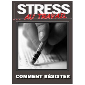 STRESS au travail : Comment RÉSISTER