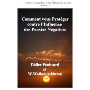 « Comment vous protéger contre l'influence des pensées négatives »