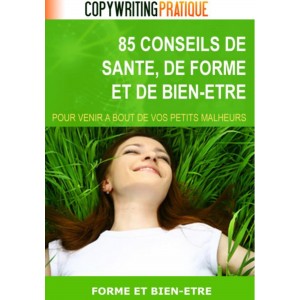 85 Conseils de santé, de forme et de bien-être