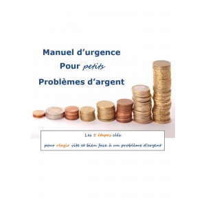 Manuel d’urgence Pour petits Problèmes d’argent