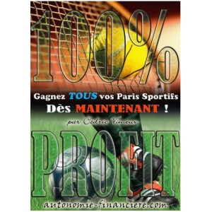 100% PROFIT : Gagnez Tous vos Paris Sportifs dès Maintenant