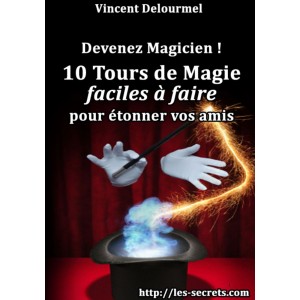 Devenez Magicien !  10 TOURS DE MAGIE  faciles à faire !