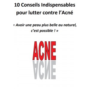 10 Conseils Indispensables  pour lutter contre l’Acné