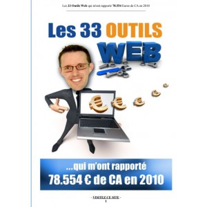 Les 33 Outils Web qui m'ont rapporté 78.554 Euros de CA en 2010