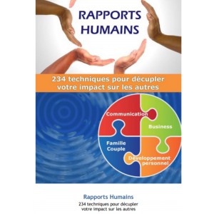 Rapports Humains 234 techniques pour décupler  votre impact sur les autres