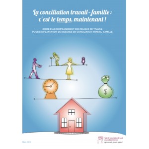 La conciliation travail–famille:  c’est le temps, maintenant!