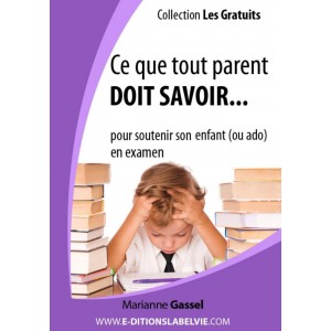 Ce que tout parent doit savoir… pour soutenir son enfant en examen 